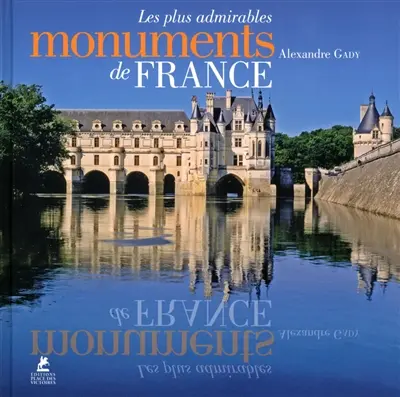 Les plus admirables monuments de France