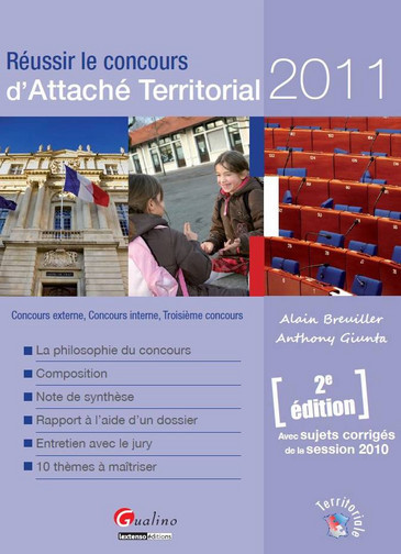 Réussir le concours d'attaché territorial 2011 : concours externe, concours interne, troisième concours
