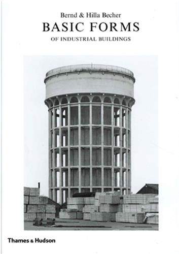 Bernd & Hilla Becher Basic Forms of Industrial Buildings