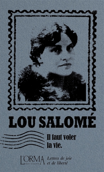 Il faut voler la vie : lettres de joie et de liberté