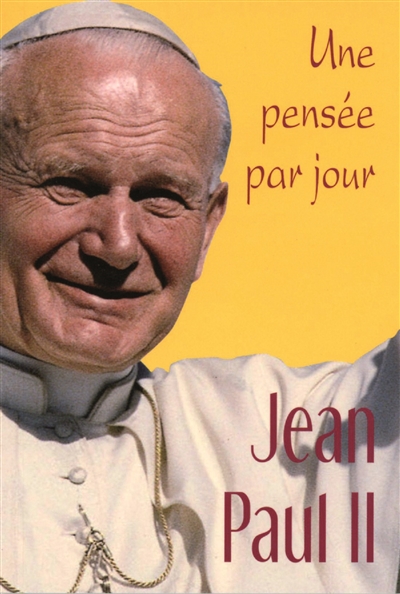 Jean Paul II, une pensée par jour