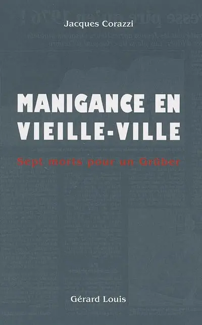 Manigance en vieille ville : sept morts pour un Grüber