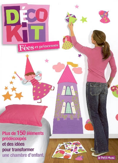 Fées et princesses : plus de 150 éléments prédécoupés et des idées pour transformer une chambre d'enfant