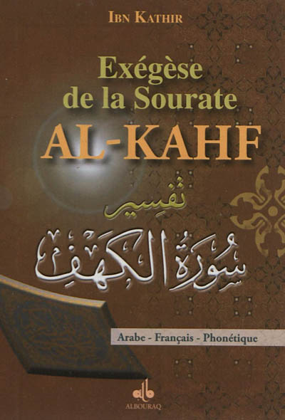 Exégèse de la sourate Al-Kahf : les gens de la caverne : arabe-français-phonétique