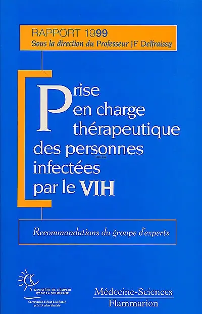 Prise en charge des personnes infectées par le VIH : rapport 1999 : recommandations du groupe d'experts