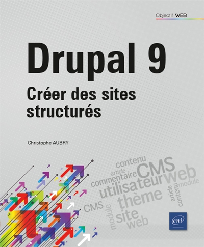 Drupal 9 : créer des sites structurés