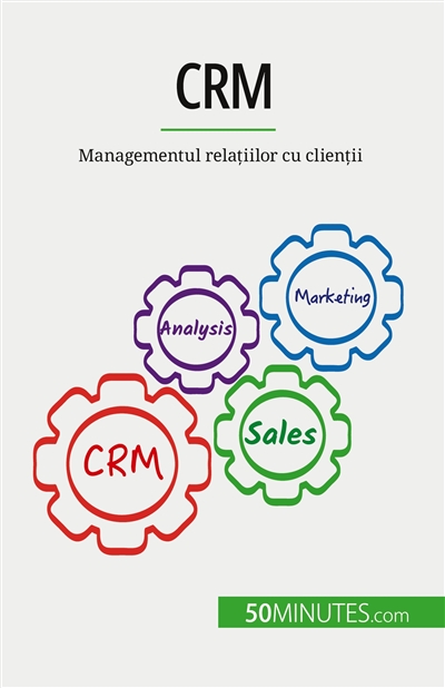 CRM : Managementul relațiilor cu clienții
