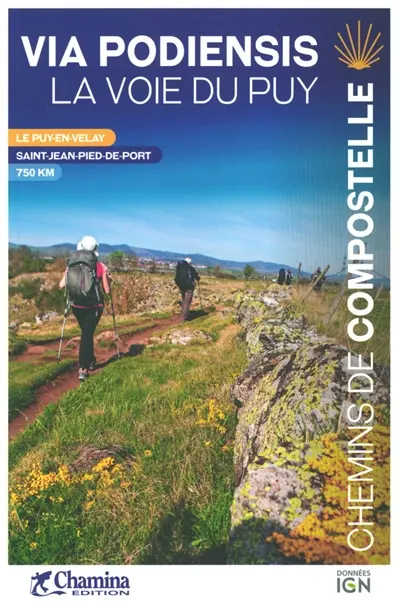 Via podiensis, la voie du Puy : chemins de Compostelle : le Puy-en-Velay, Saint-Jean-Pied-de-Port, 755 km