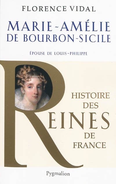 Marie-Amélie de Bourbon-Sicile : épouse de Louis-Philippe