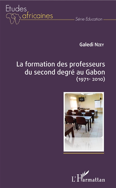 La formation des professeurs du second degré au Gabon (1971-2010)