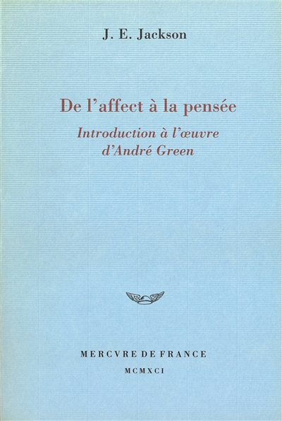 De l'affect à la pensée : introduction à l'oeuvre d'André Green