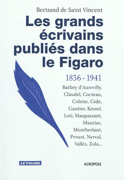 Les grands écrivains publiés dans le Figaro : 1836-1941