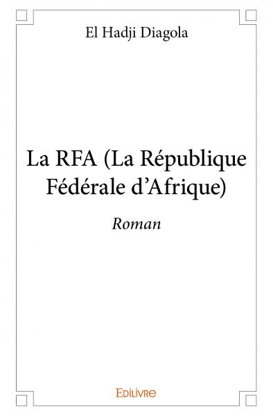 La rfa (la république fédérale d'afrique) : Roman