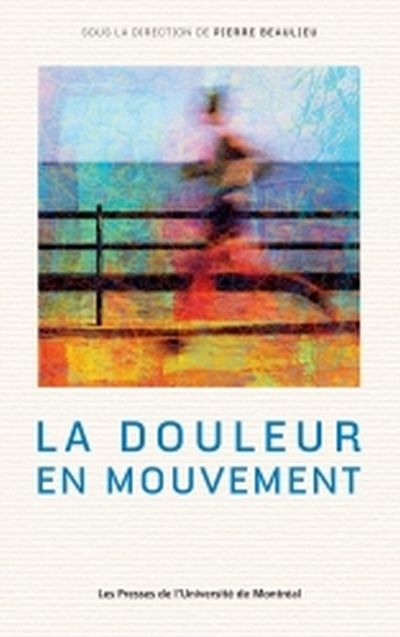 La douleur en mouvement :...