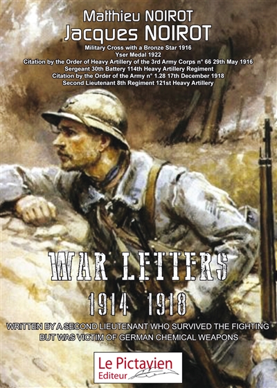 War letters, 1914-1918 : written by a second lieutenant who survived the fighting but was a victim of german chemical weapons