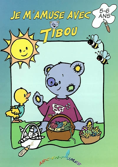Tibou l'ours. Vol. 2003. Je m'amuse avec Tibou, 5-6 ans