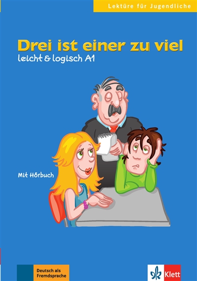 Drei ist einer zu viel : Deutsch als Fremdsprache : A1