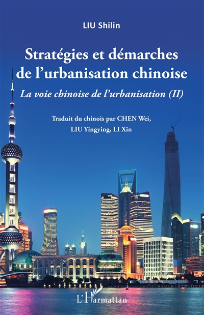 La voie chinoise de l'urbanisation. Vol. 2. Stratégies et démarches de l'urbanisation chinoise