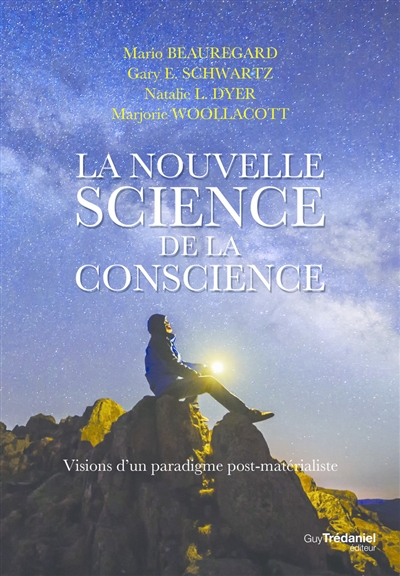 La nouvelle science de la conscience : visions d'un paradigme post-matérialiste