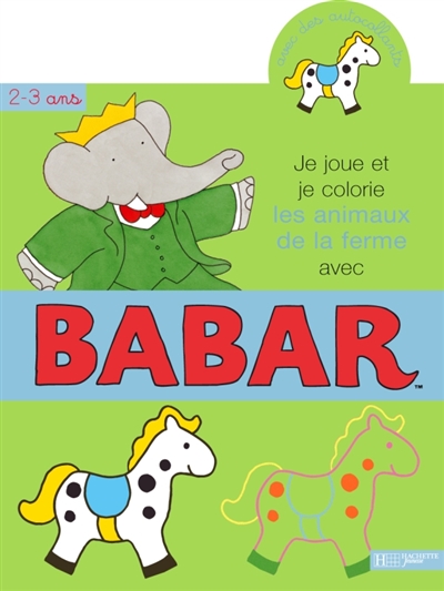 Je joue et je colorie les animaux avec Babar, 2-3 ans