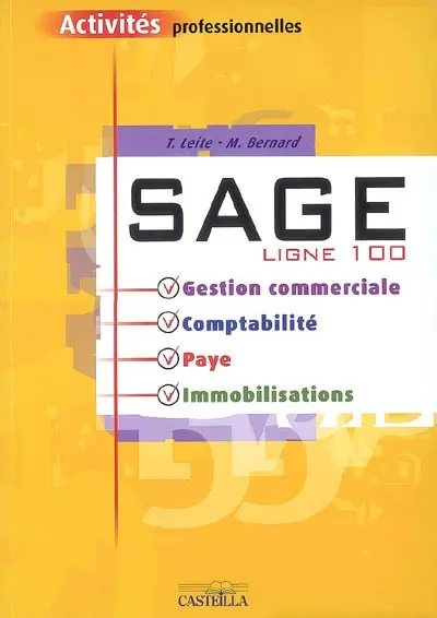 Sage ligne 100 : gestion commerciale, comptabilité, paye, immobilisations