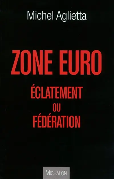 Zone euro : éclatement ou fédération