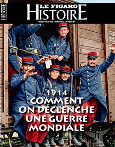 Le Figaro histoire, n° 84. 1914, comment on déclenche une guerre mondiale