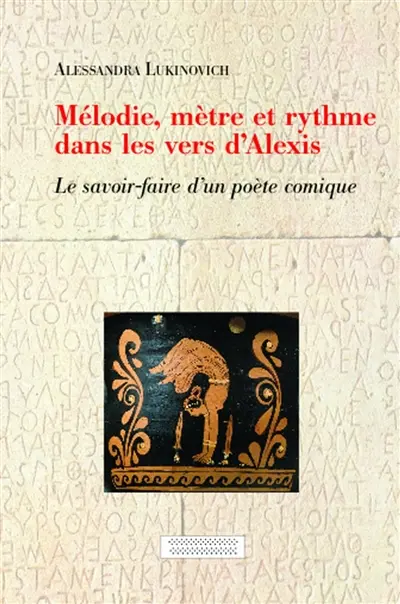 Mélodie, mètre et rythme dans les vers d'Alexis : le savoir-faire d'un poète comique