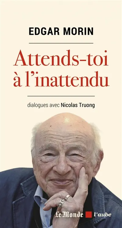 Attends-toi à l'inattendu : dialogues avec Nicolas Truong