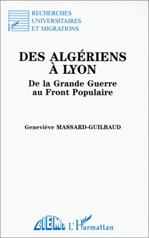 Des Algériens à Lyon : de la Grande Guerre au Front populaire