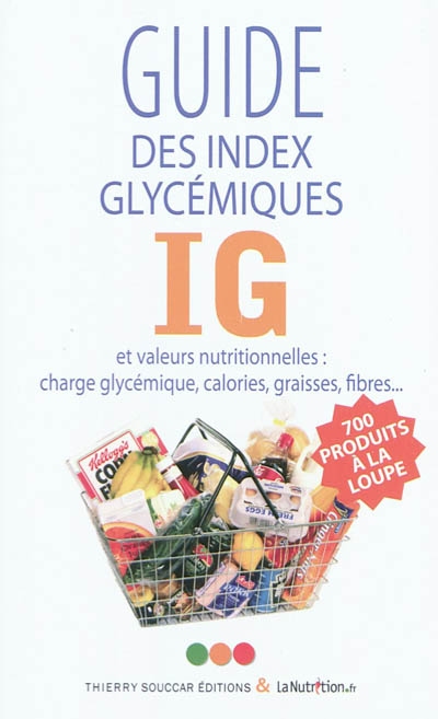 Guide des index glycémiques et valeurs nutritionnelles : charge glycémique, calories, graisses, fibres...