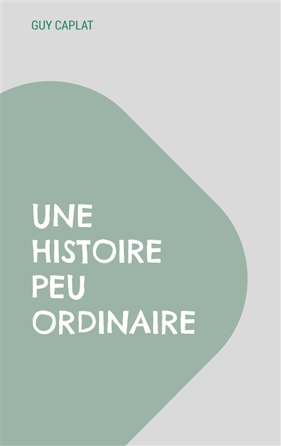 Une histoire peu ordinaire