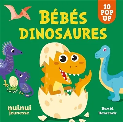 Bébés dinosaures : 10 pop-up