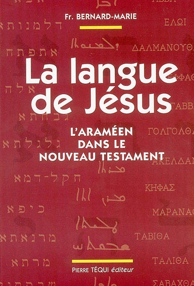 La langue de Jésus : l'araméen dans le Nouveau Testament