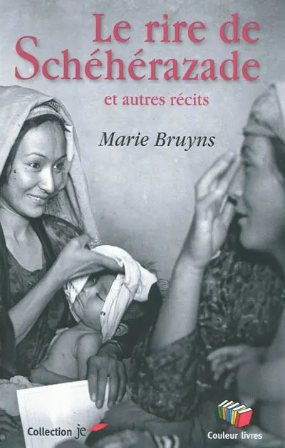 Le rire de Schéhérazade : et autres récits