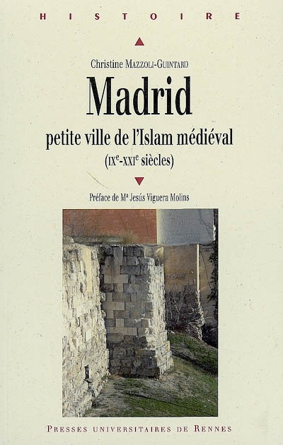 Madrid : petite ville de l'islam médiéval (IXe-XXIe siècles)
