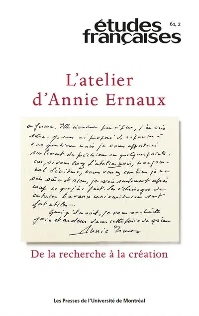 L'atelier d'Annie Ernaux : de la recherche à la création vol. 61 no. 2, 2025