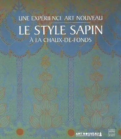 Le Style sapin à la Chaux-de-Fonds : une expérience Art nouveau