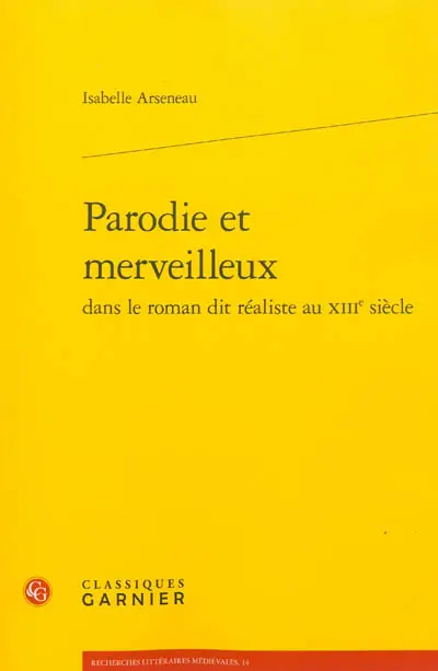 Parodie et merveilleux dans le roman dit réaliste au XIIIe siècle