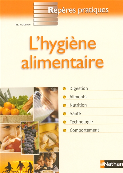 L'hygiène alimentaire : digestion, aliments, nutrition, santé, technologie, comportement