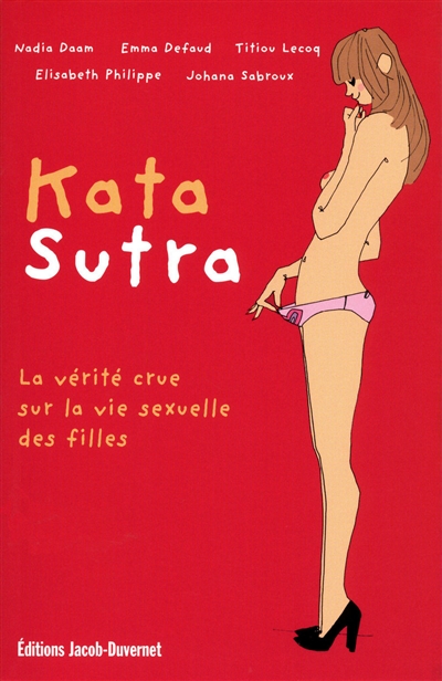 Kata sutra : la vérité crue sur la vie sexuelle des filles