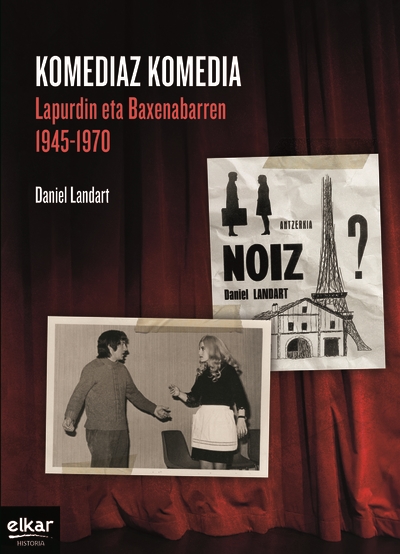 Komediaz komedia : Lapurdin eta Baxenabarren : 1945-1970