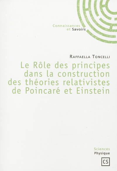 Le rôle des principes dans la construction des théories relativistes de Poincaré et Einstein