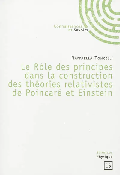 Le rôle des principes dans la construction des théories relativistes de Poincaré et Einstein