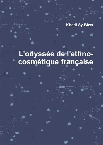 L'odyssée de l'ethno-cosmétique française