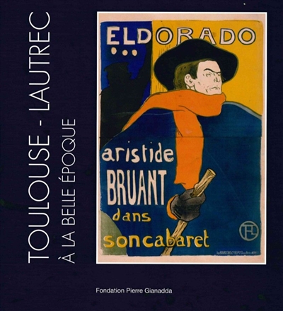 Henri de Toulouse-Lautrec à la Belle Epoque : French cancans, oeuvres graphiques : une collection privée