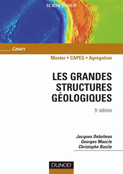 Les grandes structures géologiques : cours Master, CAPES, Agrégation