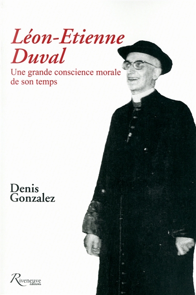 Léon-Etienne Duval : une grande conscience morale de son temps