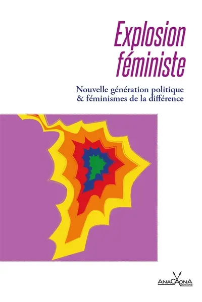 Explosion féministe : nouvelle génération politique & féminismes de la différence