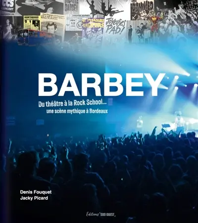 Barbey : du théâtre à la Rock School, une scène mythique à Bordeaux